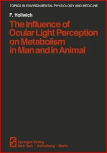  “The influence of ocular light perception on metabolism in man and in animal” by F. Hollwich (1979). 
